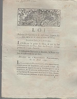 Seller image for Loi relative  la liquidation de diffrentes sommes faisant partie de la dette arrire de l'tat : donne  Paris, le 15 avril 1791. for sale by PRISCA