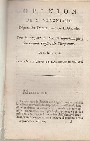 Seller image for Opinion de M. Vergniaud, dput du dpartement de la Gironde, sur le rapport du Comit diplomatique, concernant l'office de l'empereur, du 18 janvier 1792. for sale by PRISCA