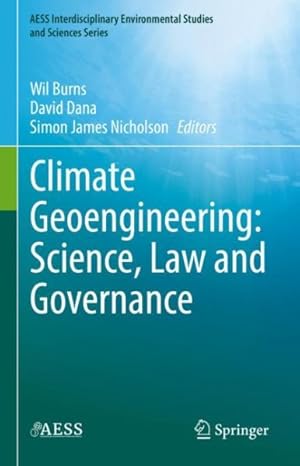 Image du vendeur pour Climate Geoengineering : Science, Law and Governance mis en vente par GreatBookPricesUK