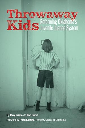 Bild des Verkufers fr Throwaway Kids: Reforming Oklahoma's Juvenile Justice System zum Verkauf von Earl The Pearls