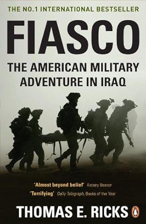 Imagen del vendedor de Fiasco: The American Military Adventure in Iraq a la venta por WeBuyBooks 2
