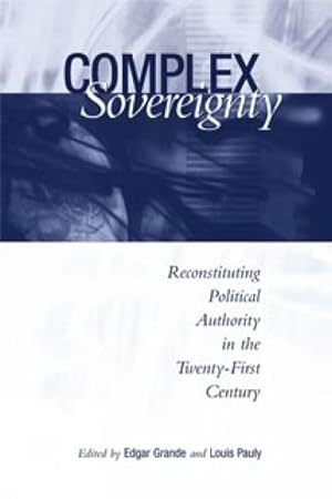 Image du vendeur pour Complex Sovereignty : Reconstituting Political Authority in the Twenty-First Century mis en vente par GreatBookPricesUK