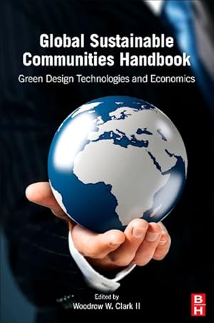 Seller image for Global Sustainable Communities Handbook : Green Design Technologies and Economics for sale by GreatBookPricesUK