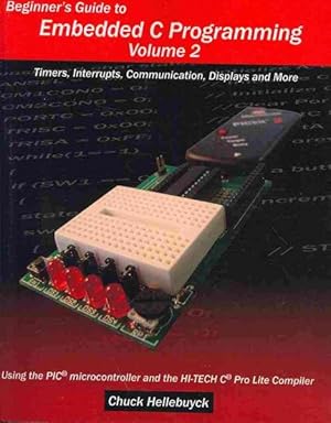 Immagine del venditore per Beginner's Guide to Embedded C Programming : Timers, Interrupts, Communication, Displays and More venduto da GreatBookPricesUK