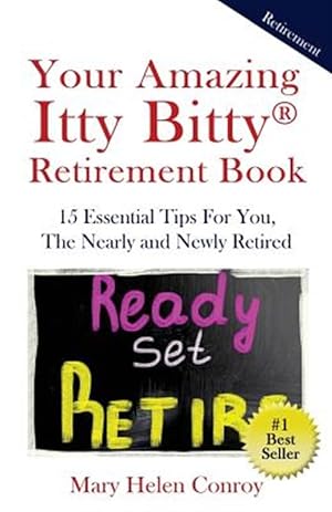 Bild des Verkufers fr Your Amazing Itty Bitty Retirement Book: 15 Essential Tips for You, the Nearly and Newly Retired zum Verkauf von GreatBookPricesUK