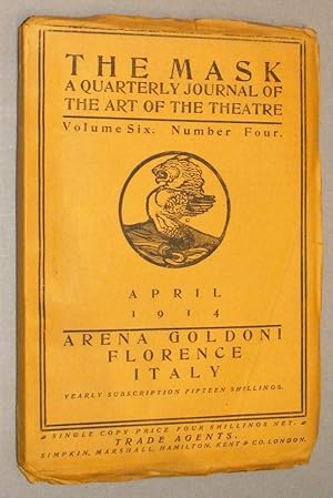 The Mask : a Quarterly Journal of the Art of the Theatre. Vol. 6 no. 4, April 1914