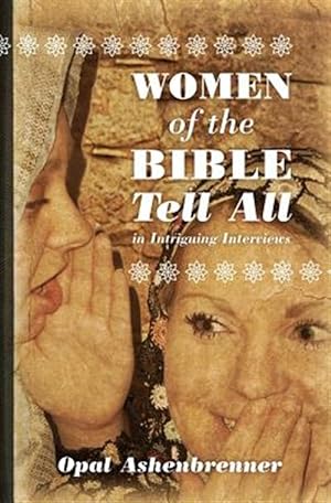 Imagen del vendedor de Women of the Bible Tell All : Intriguing Interviews a la venta por GreatBookPricesUK
