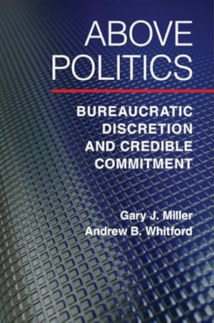 Immagine del venditore per Above Politics : Bureaucratic Discretion and Credible Commitment venduto da GreatBookPricesUK