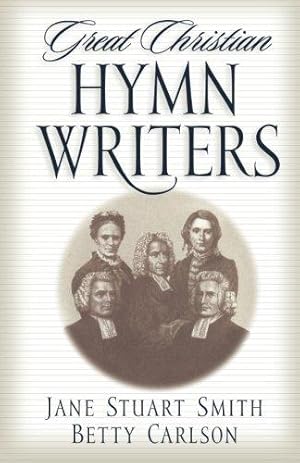 Imagen del vendedor de Great Christian Hymn Writers a la venta por WeBuyBooks