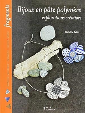 Seller image for Bijoux en pâte polymère : Explorations créatives for sale by WeBuyBooks