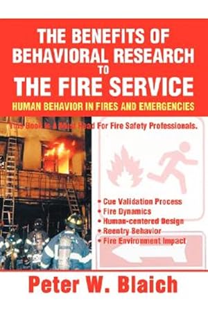 Seller image for Benefits of Behavioral Research to the Fire Service : Human Behavior in Fires and Emergencies for sale by GreatBookPricesUK