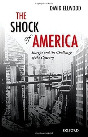 Immagine del venditore per Shock of America: Europe and the Challenge of the Century (Oxford History of Modern Europe) venduto da WeBuyBooks