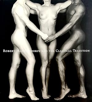 Image du vendeur pour Robert Mapplethorpe and the Classical Tradition: Photographs and Mannerist Prints mis en vente par Randall's Books