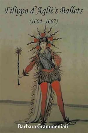 Bild des Verkufers fr Filippo D'Aglie's Ballets (1604-1667) zum Verkauf von GreatBookPricesUK