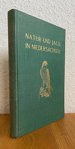 Natur und Jagd in Niedersachsen. Festschrift zum 70. Geburtstage von Herrn Museumsdirektor i.R. D...