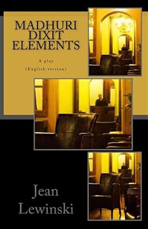 Seller image for Madhuri Dixit Elements: A Play for sale by GreatBookPricesUK