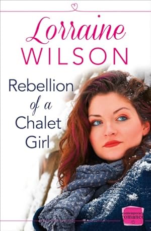 Image du vendeur pour Rebellion of a Chalet Girl mis en vente par GreatBookPricesUK