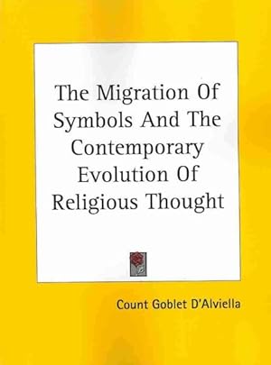 Seller image for Migration of Symbols and the Contemporary Evolution of Religious Thought for sale by GreatBookPricesUK