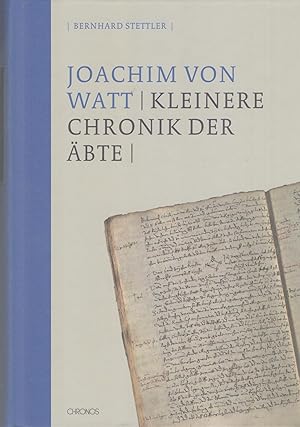 Seller image for Die Kleinere Chronik der bte : Abtei und Stadt St. Gallen von den Anfngen bis zum Beginn der Neuzeit (719 - 1532) aus reformatorischer Sicht. (St. Galler Kultur und Geschichte, Bd. 37). for sale by Homburger & Hepp