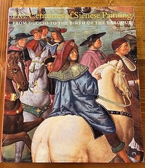 Bild des Verkufers fr Five Centuries of Sienese Painting: From Duccio to the Birth of the Baroque zum Verkauf von Bad Animal
