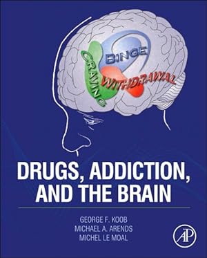 Imagen del vendedor de Drugs, Addiction, and the Brain a la venta por GreatBookPrices