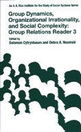 Seller image for GROUP DYNAMICS,ORGANIZATIONAL IRRATIONALITY,AND SOCIAL COMPLEXITY: GROUP RELATIONS READER 3 for sale by GoodwillNI