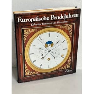 Bild des Verkufers fr Europaeische Pendeluhren. Dekorative Instrumente der Zeitmessung zum Verkauf von ISIA Media Verlag UG | Bukinist