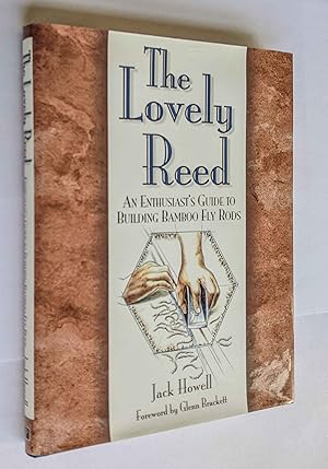 Seller image for The Lovely Reed: An Enthusiast's Guide to Building Bamboo Fly Rods for sale by Mount Hope Books