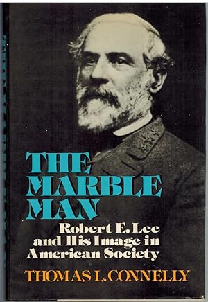 Seller image for THE MARBLE MAN Robert E. Lee and His Image in American Society for sale by The Avocado Pit