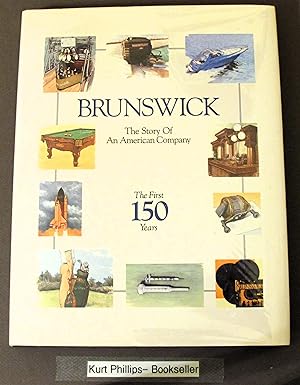 Image du vendeur pour Brunswick: The Story of an American Company The First 150 Years mis en vente par Kurtis A Phillips Bookseller