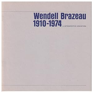 Wendell Brazeau 1910-1974, Retrospective Exhibition