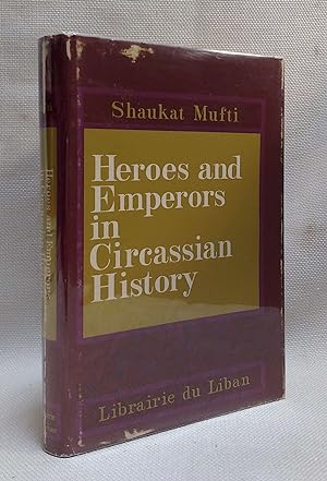 Heroes and Emperors in Circassian History