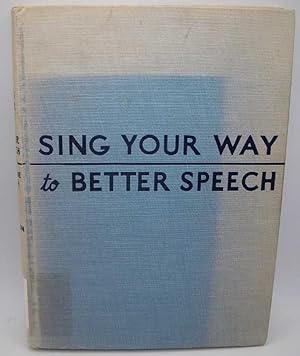 Imagen del vendedor de Sing Your Way to Better Speech: A Jingle Sequence for the Improvement of Articulation and Rhythm in Speaking a la venta por Easy Chair Books