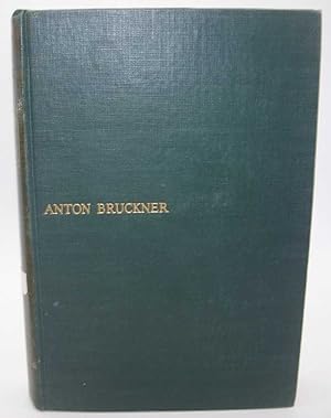 Imagen del vendedor de Anton Bruckner, Rustic Genius a la venta por Easy Chair Books