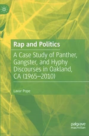 Seller image for Rap and Politics : A Case Study of Panther, Gangster, and Hyphy Discourses in Oakland, CA (1965-2010) for sale by GreatBookPricesUK