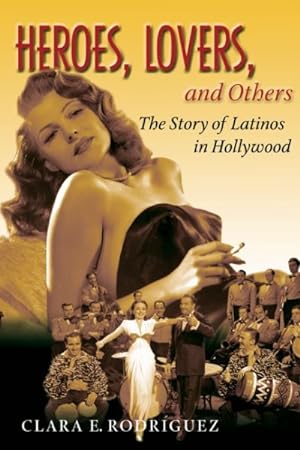 Image du vendeur pour Heros, Lovers and Others : The Story of Latinos in Hollywood mis en vente par GreatBookPrices