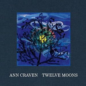 Image du vendeur pour Ann Craven: Twelve Moons mis en vente par GreatBookPrices
