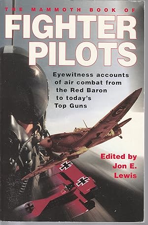 Imagen del vendedor de The Mammoth Book Of Fighter Pilots: Eyewitness Accounts Of Air Combat From The Red Baron To Today's Top Guns (Mammoth Books) a la venta por fourleafclover books