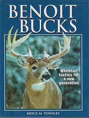 Immagine del venditore per Benoit Bucks: Whitetail Tactics for a New Generation venduto da Bayfront Bookshelf
