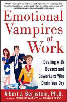 Imagen del vendedor de Emotional Vampires at Work : Dealing With Bosses and Coworkers Who Drain You Dry a la venta por GreatBookPrices