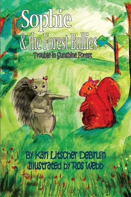 Imagen del vendedor de Sophie & The Forest Bullies: Trouble in Sunshine Forest (Paperback or Softback) a la venta por BargainBookStores