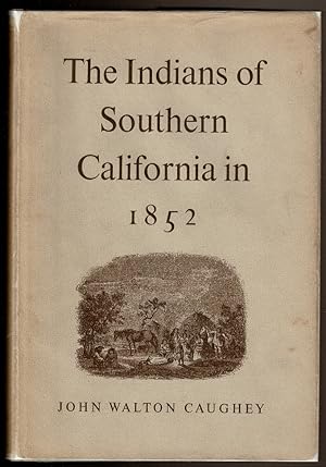 Seller image for THE INDIANS OF SOUTHERN CALIFORNIA IN 1852 for sale by Circle City Books