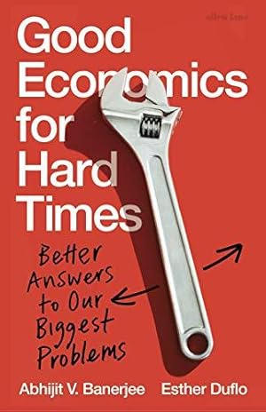 Bild des Verkufers fr Good Economics for Hard Times: Better Answers to Our Biggest Problems zum Verkauf von WeBuyBooks