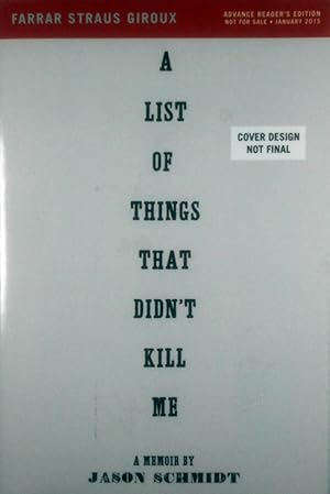 Bild des Verkufers fr A List of Things That Didn't Kill Me: A Memoir [Advance Uncorrected Proofs] zum Verkauf von Kayleighbug Books, IOBA