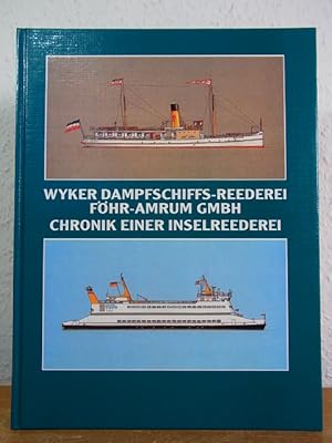 Imagen del vendedor de Wyker Dampfschiffs-Reederei Fhr-Amrum GmbH. Chronik einer Inselreederei a la venta por Antiquariat Weber