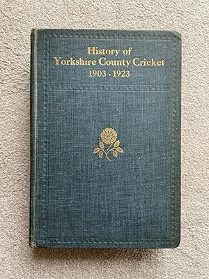 Imagen del vendedor de History of Yorkshire County Cricket 1903-1923 a la venta por Carvid Books