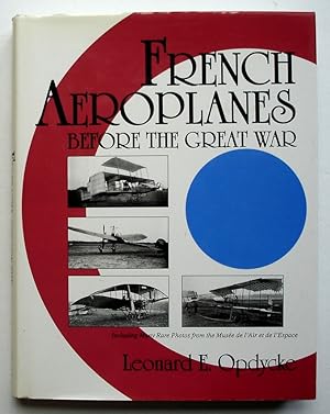 Imagen del vendedor de French Aeroplanes Before the Great War a la venta por Silicon Valley Fine Books