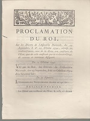 Seller image for Proclamation du roi, sur les dcrets de l'Assemble nationale, des 29 septembre, 8 & 10 octobre 1790 : relatifs au remboursement, tant de la dette non constitue de l'Etat, que de celle constitue par le ci-devant clerg, & cration de nouveaux assignats, du 12 octobre 1790. for sale by PRISCA