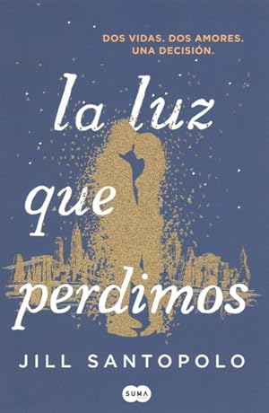 Bild des Verkufers fr La luz que perdimos/ The Light We Lost -Language: spanish zum Verkauf von GreatBookPrices