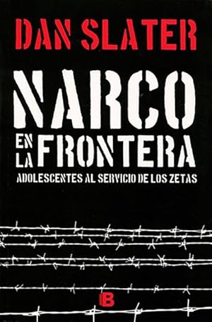 Seller image for Narco en la frontera / Wolf Boys : Adolescentes al servicio de los Zetas / Two American Teenagers and Mexico's Most Dangerous Drug Cartel -Language: spanish for sale by GreatBookPrices